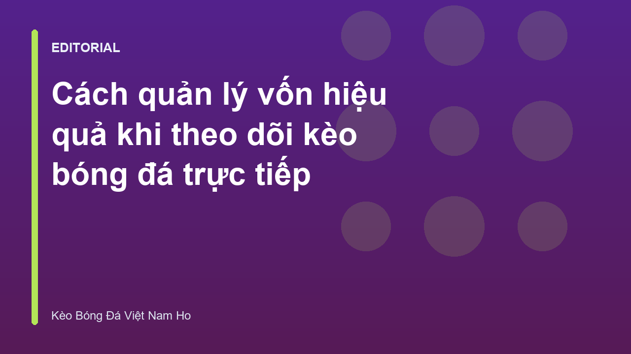 Quản lý vốn soi kèo bóng đá hiệu quả